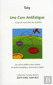 Une Cure Anti-Fatigue ; ... Coup De Neuf Dans Les Assiettes ; Une Cure De Vitalité En Deux Semaines De Recettes Énergétiques, Savoureuses Et Rapides