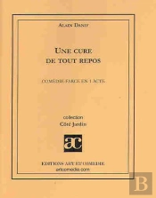 Une Cure De Tout Repos ; Comédie-Farce En 1 Acte