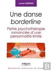 Une Danse Borderline ; Petite Psychothérapie Romancée D'Une Personnalité Limite
