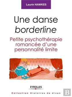 Bertrand.pt - Une Danse Borderline ; Petite Psychothérapie Romancée D'Une Personnalité Limite
