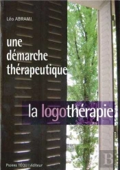 Une Démarche Thérapeutique ; La Logothérapie