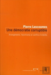 Une Démocratie Corruptible ; Arrangements, Favoritisme Et Conflits D'Intérêts