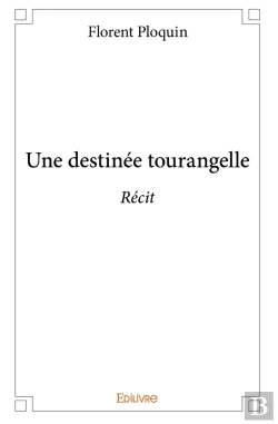 Bertrand.pt - Une Destinée Tourangelle