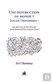 Une Destruction Du Monde ? Jamais ! Impossible ! - Interview De Sri Chinmoy Par Le Reverend Don Anto
