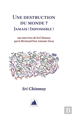 Bertrand.pt - Une Destruction Du Monde ? Jamais ! Impossible ! - Interview De Sri Chinmoy Par Le Reverend Don Anto