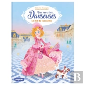 Une, Deux, Trois Danseuses Tome 13 : Le Bal De Versailles