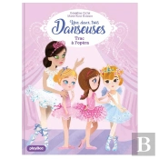 Une, Deux, Trois Danseuses Tome 3 : Trac À L'Opéra