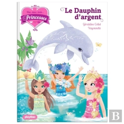 Bertrand.pt - Une, Deux, Trois... Princesses T.17 ; Le Dauphin D'Argent