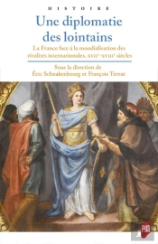 Une Diplomatie Des Lointains ; La France Face À La Mondialisation Des Rivalités Internationales