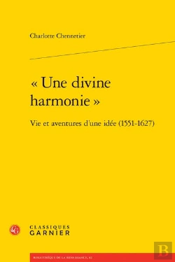 Bertrand.pt - Une Divine Harmonie  - Vie Et Aventures D'Une Idee (1551-1627)