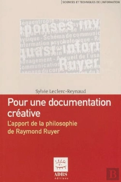 Bertrand.pt - Une Documentation Creative L'Apport Dela Philosophie De Raymond Ruyer Coll Sciences Et Techniques D
