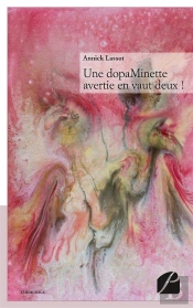 Une Dopaminette Avertie En Vaut Deux!