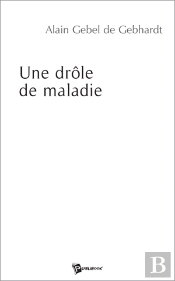 Une Drole De Maladie