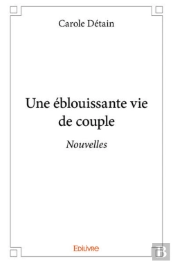Bertrand.pt - Une Éblouïssante Vie De Couple