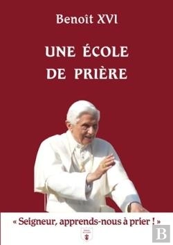 Bertrand.pt - Une École De Prière : «Seigneur, Apprends-Nous À Prier !»