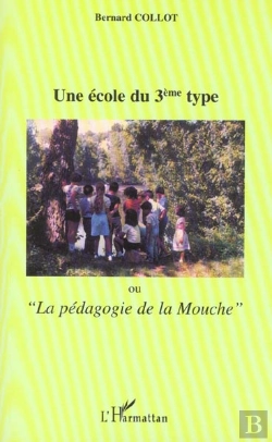 Bertrand.pt - Une Ecole Du 3e Type ; La Pedagogie De La Mouche