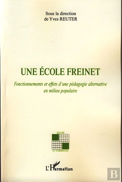 Bertrand.pt - Une École Freinet ; Fonctionnements Et Effets D'Une Pédagogie Alternative En Milieu Populaire