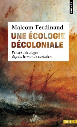 Bertrand.pt - Une Écologie Décoloniale : Penser L'Écologie Depuis Le Monde Caribéen
