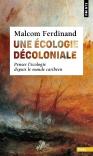 Une Écologie Décoloniale : Penser L'Écologie Depuis Le Monde Caribéen
