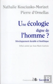 Une Écologie Digne De L'Homme ? Développement Durable Et Bioéthique