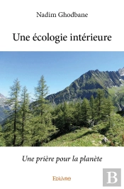 Une Écologie Intérieure : Une Prière Pour La Planète