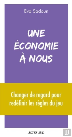 Bertrand.pt - Une Économie À Nous : Réapprendre L'Économie Pour Construire Un Nouveau Système