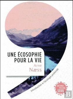 Bertrand.pt - Une Écosophie Pour La Vie ; Introduction À L'Écologie Profonde