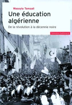 Bertrand.pt - Une Éducation Algérienne ; De La Révolution À La Décennie Noire