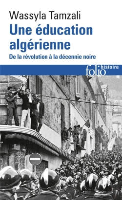 Bertrand.pt - Une Éducation Algerienne ; De La Révolution À La Décennie Noire