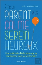 Une Education Plus Calme, Plus Facile, Plus Heureuse