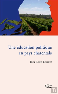 Bertrand.pt - Une Éducation Politique En Pays Charentais