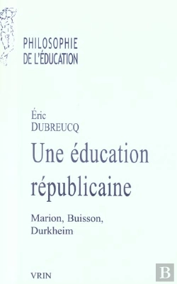 Bertrand.pt - Une Éducation Républicaine ; Marion, Buisson, Durkheim