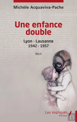 Bertrand.pt - Une Enfance Double : Lyon - Lausanne 1942 - 1957
