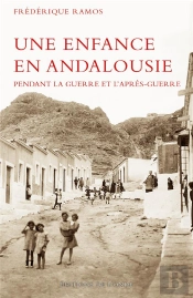 Une Enfance En Andalousie Pendant La Guerre Et L'Apres-Guerre