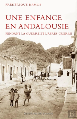 Bertrand.pt - Une Enfance En Andalousie Pendant La Guerre Et L'Apres-Guerre