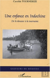 Une Enfance En Indochine ; De La Douceur À La Tourmente