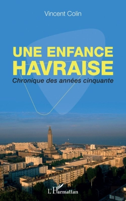 Bertrand.pt - Une Enfance Havraise : Chronique Des Années Cinquante
