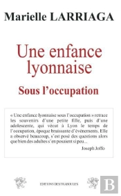 Une Enfance Lyonnaise ; Sous L'Occupation