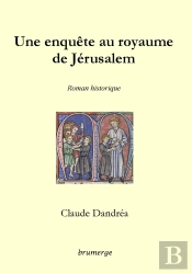 Une Enquête Au Royaume De Jérusalem