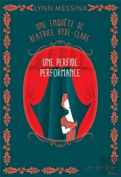 Une Enquete De Beatrice Hyde-Clare - Tome Un Perfide Performance