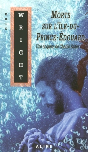 Une Enquete De Charlie Salter - Morts Sur L'Ile-Du-Prince-Edouard