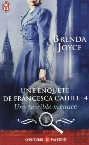 Une Enquete De Francesca Cahill T.4 ; Une Terrible Menace