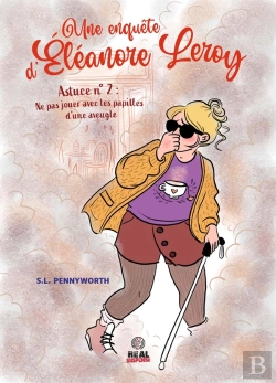 Bertrand.pt - Une Enquête D'Éléanore Leroy Tome 2 : Astuce N°2 : Ne Pas Jouer Avec Les Papilles D'Une Aveugle