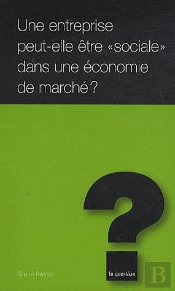 Une Entreprise Peut Elle Etre Sociale Dans Une Economie De Marche
