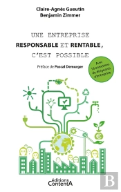 Une Entreprise Responsable Et Rentable, C'Est Possible ; Avec 18 Entretiens De Dirigeants D'Entreprise