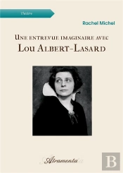 Une Entrevue Imaginaire Avec Lou Albert-Lasard