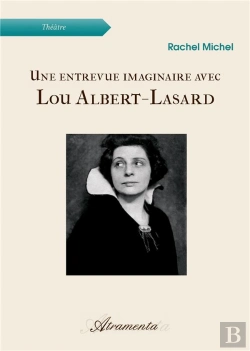 Bertrand.pt - Une Entrevue Imaginaire Avec Lou Albert-Lasard