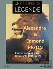 Une Épopée De Légende Iii : Fauves Passionnément. Les Enfants De Théodore