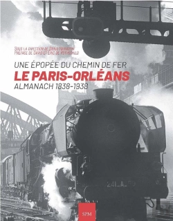 Bertrand.pt - Une Épopée Du Chemin De Fer ; Le Paris-Orléans, Almanach 1838-1938