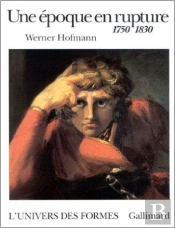 Une Epoque En Rupture - 1750-1830